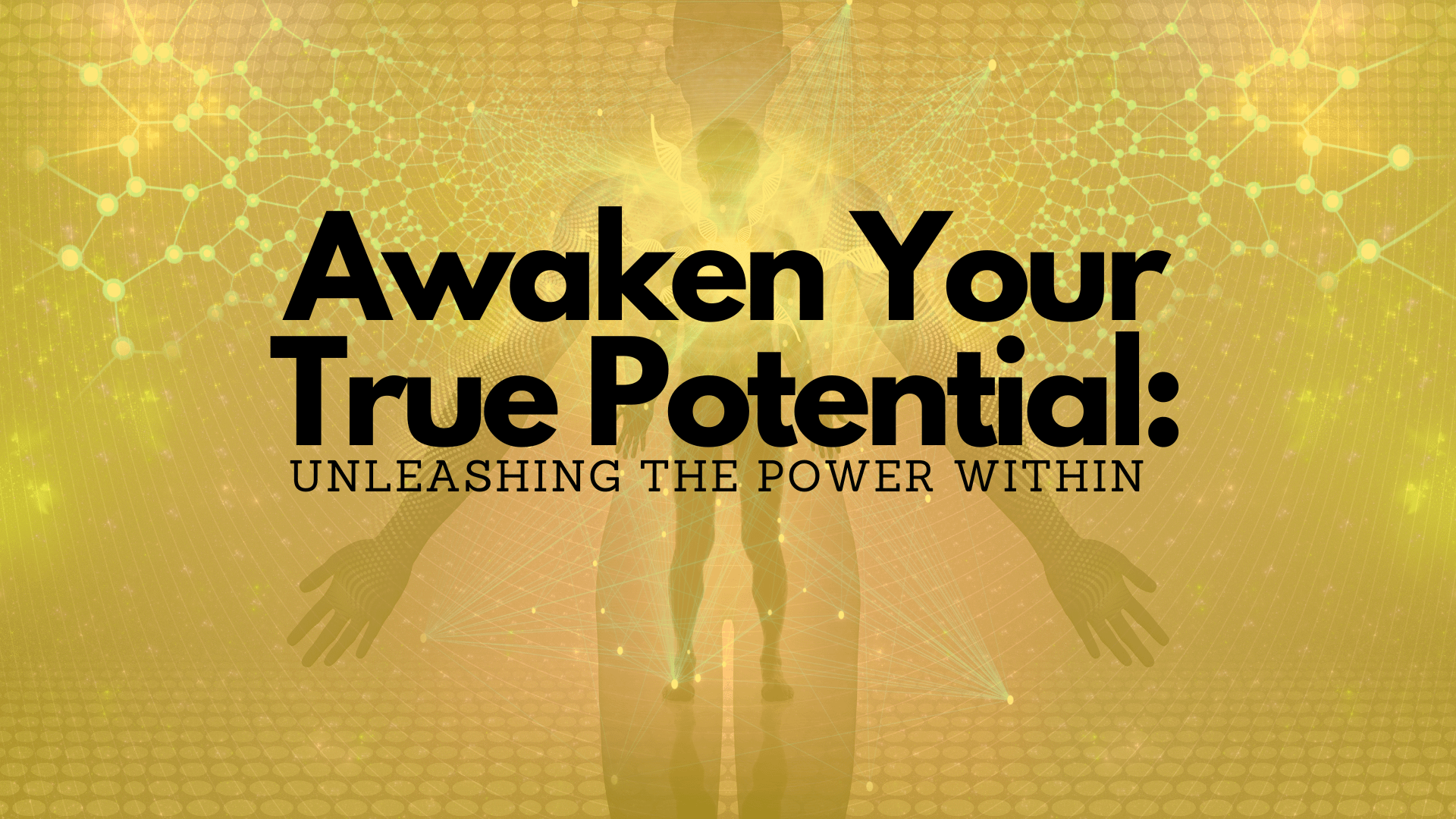 Awakening Your True Potential