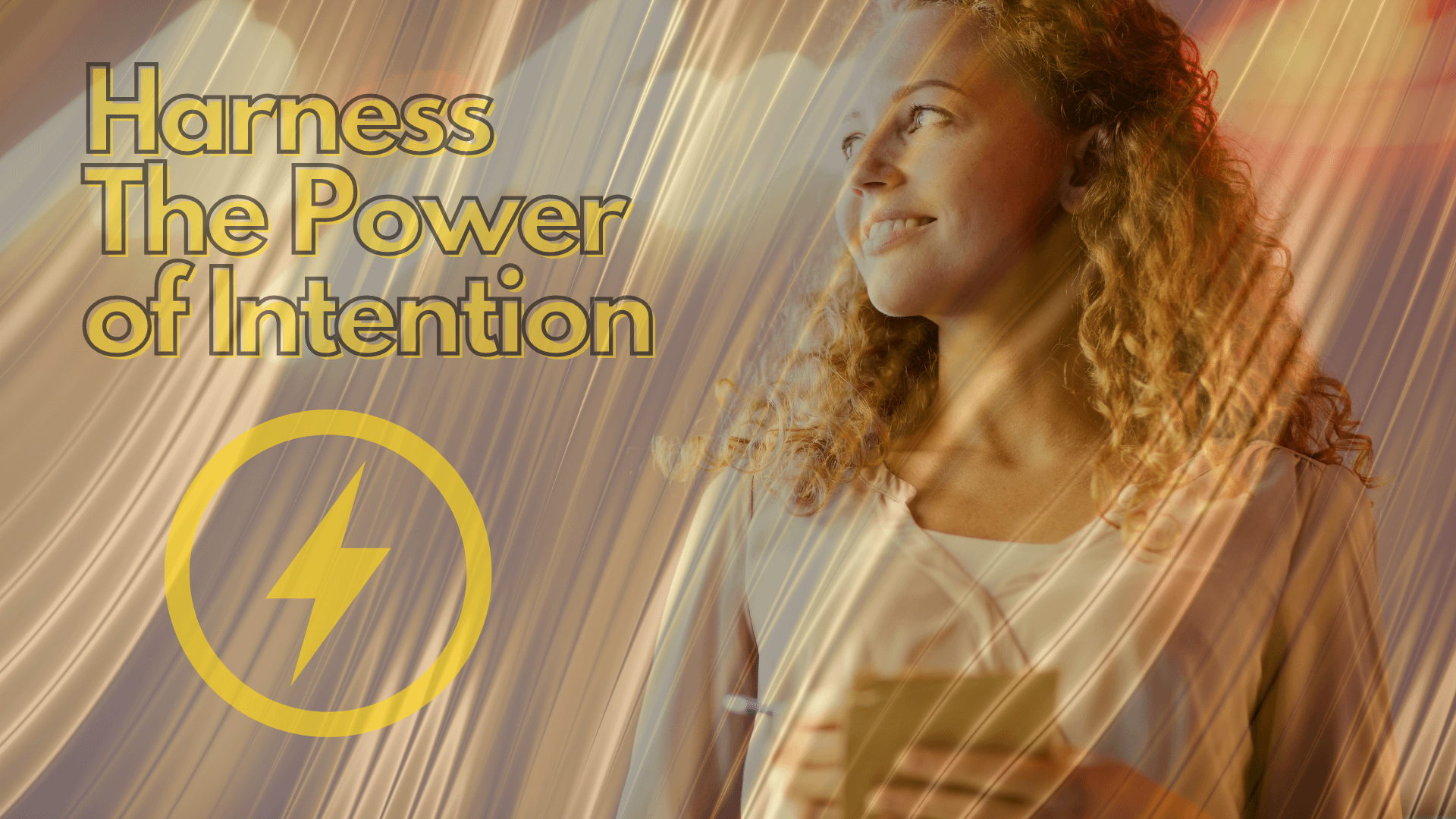 Harnessing the Power of Intention